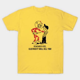 Electricity Will Kill You T-Shirt